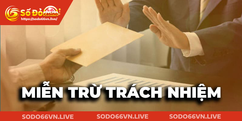 Giới thiệu chính sách miễn trừ trách nhiệm Sodo66